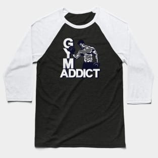 Gym Addict Fitness Weightlifting Baseball T-Shirt